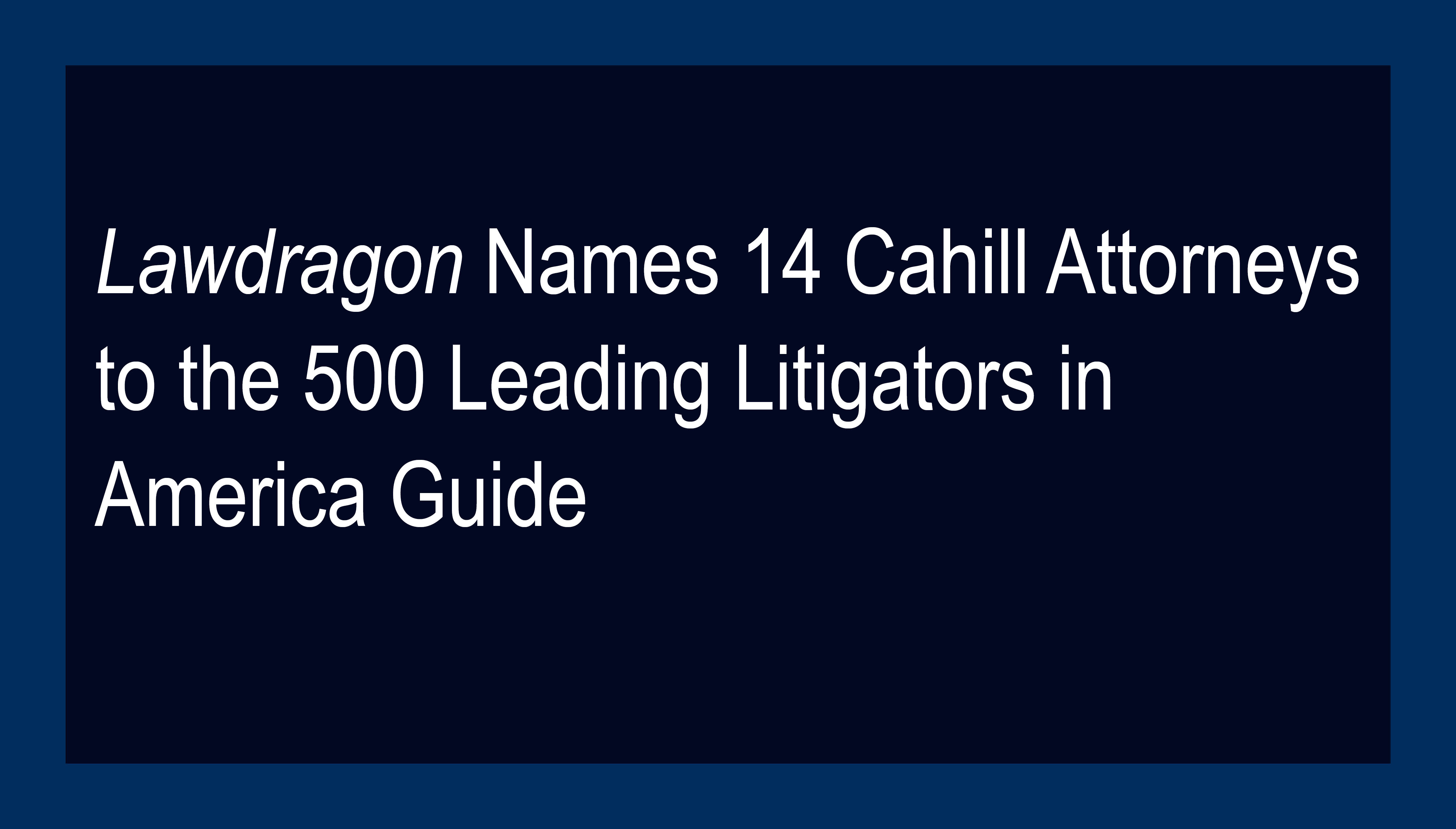 Lawdragon_Litigators-in-America_9.29.22_Scroll.jpg