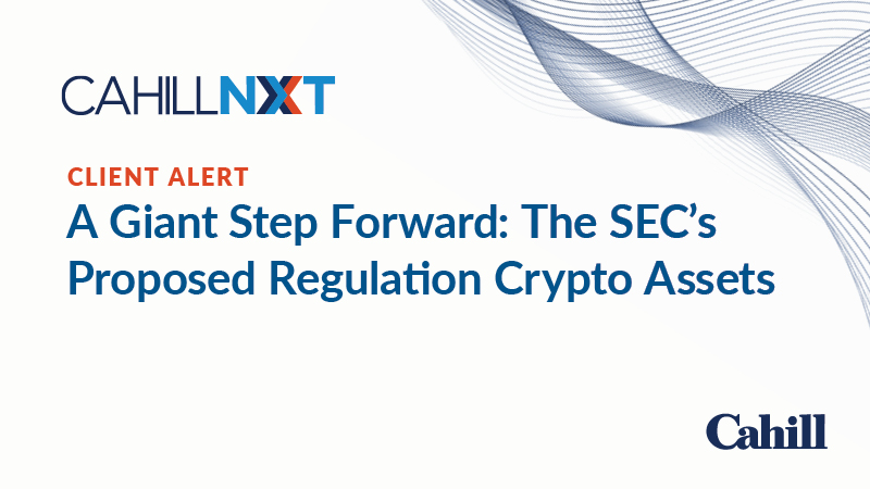 A Giant Step Forward: The SEC's Proposed Regulation Crypto Assets
