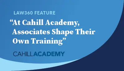 Cahill Academy Spotlighted in Law360