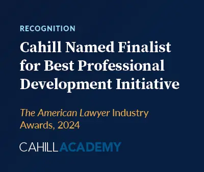 Cahill Named 2024 American Lawyer Industry Awards Finalist for Best Professional Development Initiative