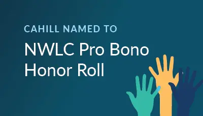 Cahill Named to NWLC Pro Bono Honor Roll