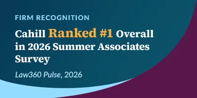 Cahill Ranked #1 Overall in 2026 Law360 Pulse Summer Associates Survey for Second Consecutive Year