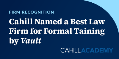 Cahill Named a Best Law Firm for Formal Training by Vault